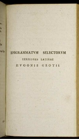Epigrammatum Selectorum Versiones Latinae Hugonis Grotii.
