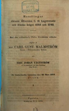 Handlingar rörande Öfversten C. O. Lagercrantz och Finska kriget 1741 och 1742 : med den vidtberömda Philos. Facultetens tillåtelse