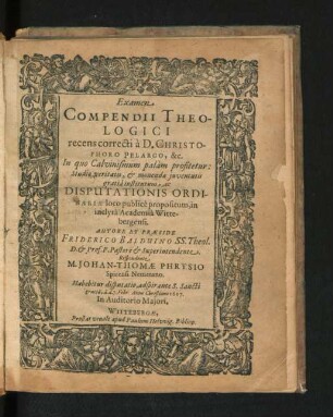 Examen Compendii Theologici recens correcti a D. Christophoro Pelargo, &c. In quo Calvinismum palam profitetur