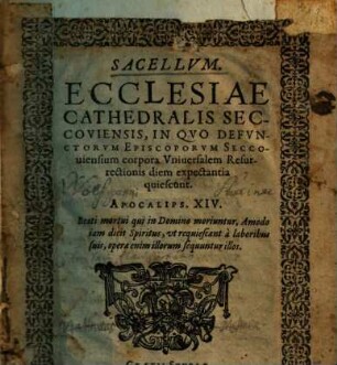 Sacellum ecclesiae cathedralis Seccoviensis : in quo defunctorum episcoporum Seccoviensium corpora universalem resurrectionis diem expectantia quiescunt