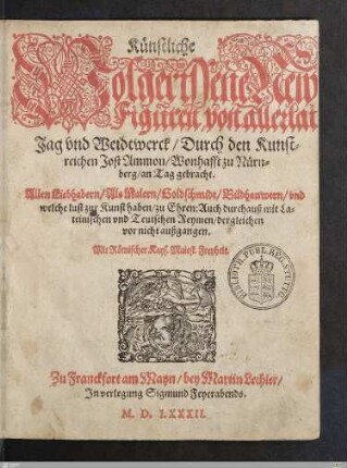 Künstliche Wolgerissene New Figuren, von allerlai Jag vnd Weidtwerck : ... Auch durchauß mit Lateinischen vnd Teutschen Reymen ...