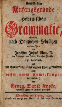 Ausführliche Anfangsgründe der Hebräischen Grammatic : ehemals nach Danzischen Lehrsätzen entworfen