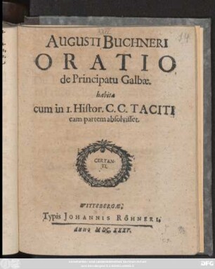 Augusti Buchneri Oratio de Principatu Galbae : habita cum in I. Histor. C. C. Taciti eam partem absolvisset