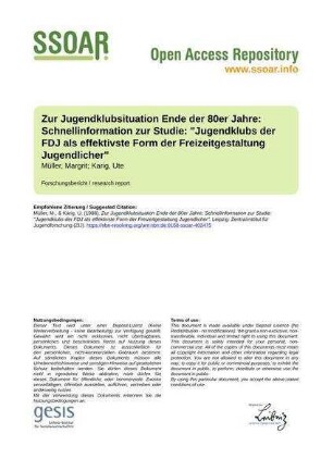 Zur Jugendklubsituation Ende der 80er Jahre: Schnellinformation zur Studie: "Jugendklubs der FDJ als effektivste Form der Freizeitgestaltung Jugendlicher"