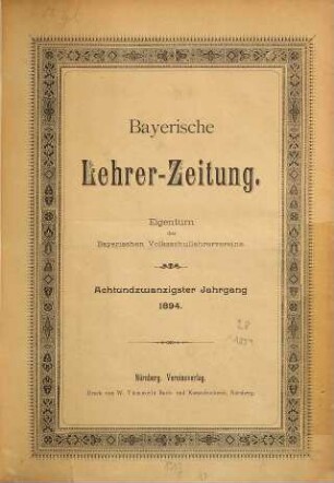 Bayerische Lehrerzeitung : Eigentum d. Bayerischen Lehrervereins. 28. 1894