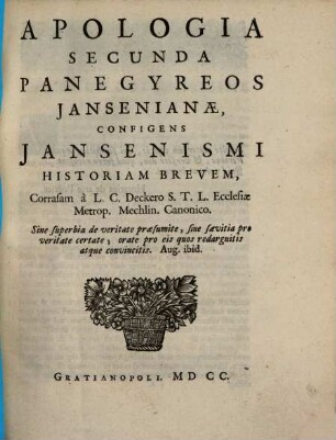 Apologia [...] Panegyreos Jansenianae, 2. Configens Jansenismi Historiam Brevem