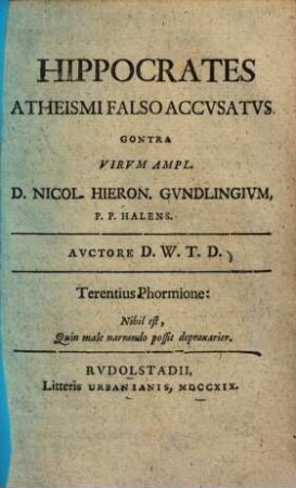 Hippocrates Atheismi Falso Accvsatvs Contra Virvm Ampl. D. Nicol. Hieron. Gvndlingivm, P. P. Halens