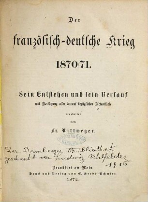 Der französisch-deutsche Krieg 1870/71 : Sein Entstehen und sein Verlauf mit Beifügung aller darauf bezüglichen Actenstücke