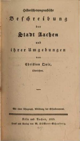 Historisch-topographische Beschreibung der Stadt Aachen und ihrer Umgebungen