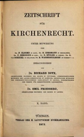 Zeitschrift für Kirchenrecht : Organ der Gesellschaft für Kirchenrechtswissenschaft in Göttingen. 10. 1871