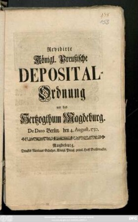 Revidirte Königl. Preußische Deposital-Ordnung vor das Hertzogthum Magdeburg : De Dato Berlin, den 4. August, 1750