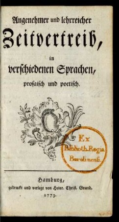 Angenehmer und lehrreicher Zeitvertreib, in verschiedenen Sprachen, prosaisch und poetisch