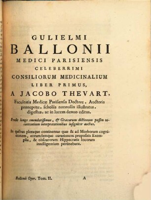 Gulielmi Ballonii Medici Parisiensis Celeberrimi, Opera Omnia : In quatuor Tomos divisa. 2