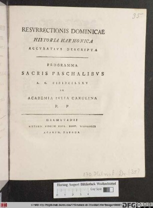 Resvrrectionis Dominicae Historia Harmonica Accvrativs Descripta : Programma Sacris Paschalibvs A.C. MDCCLXXV In Academia Ivlia Carolina P.P