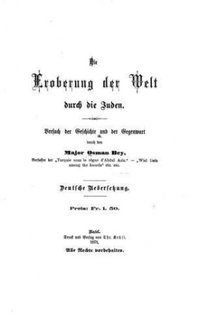 Die Eroberung der Welt durch die Juden : Versuch d. Geschichte u. d. Gegenwart / durch Osman Bey
