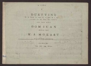 Duettino Là ci darem la mano là mi dirai di si, etc: - Gieb mir die Hand mein Leben! : Aus der Oper: Dom Iuan