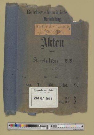 "Revolution 1918": Unterlagen der Seekriegsleitung, 30. Okt. - 11. Nov. 1918