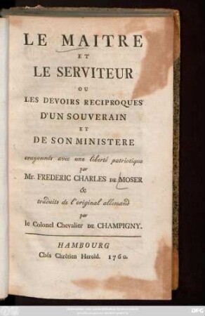 Le Maitre Et Le Serviteur Ou Les Devoirs Reciproques D'Un Souverain Et De Son Ministere : crayonnés avec une liberté patriotique