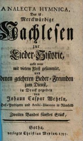 Johann Caspar Wetzels Analecta Hymnica, Das ist: Merckwürdige Nachlesen zur Lieder-Historie. Zweiten Bandes fünftes Stück