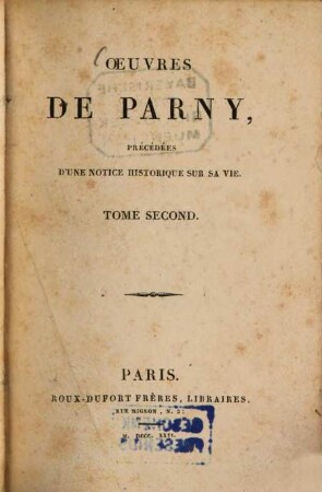 Oeuvres de Parny : précédées d'une notice historique sur sa vie, 2. - 262 S.