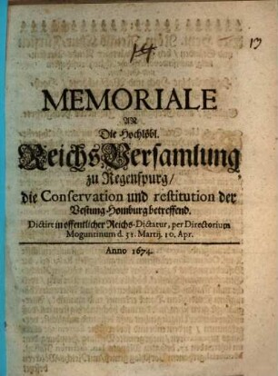 Memoriale an die hochlöbl. Reichsversammlung zu Regenspurg die Conservation und restitution der Vestung Homburg betreffend