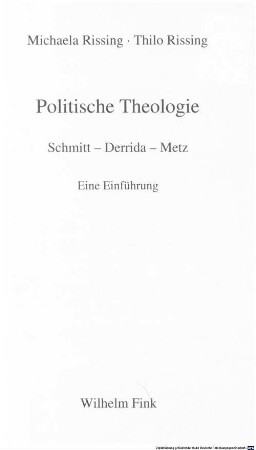 Politische Theologie : Schmitt, Derrida, Metz ; eine Einführung