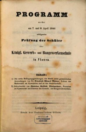 Die sechs Bedingungsgleichungen der Statik nebst geometrischen Anwendungen : Programm zu der am 7. u. 8. April 1846 erfolgenden Prüfung der Schüler der K. Gewerb- und Baugewerkenschule in Plauen