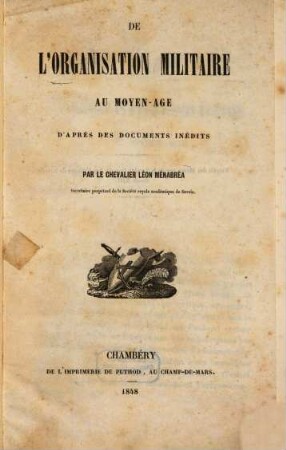 De l'organisation militaire au Moyen-âge d'après des documents inédits : Par le chevalier Léon Ménabréa