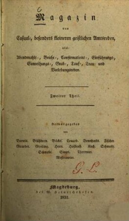 Magazin von Casual-, besonders kleineren geistlichen Amtsreden, als Abendmahls-, Beicht-, Confirmations-, Einführungs-, Einweihungs-, Grab-, Tauf- und Verlobungsreden, 2. 1831