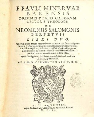 F. Pavli Minervae Barensis Ordinis Praedicatorvm Lectoris Theologi: De Neomeniis Salomonis Perpetvis Libri Dvo