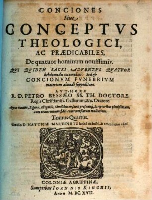 Conciones sive Conceptus Theologici, Ac Praedicabiles ..., 4. De quatuor hominum novissimis : Qui Quidem Sacri Adventus Quatuor hebdomadis accomodati: Sed & Concionum Funebrium materiam abunde suppeditant