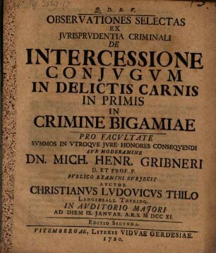 Observationes selectas ex jvrisprvdentia criminali, de intercessione conjvgum in delictis carnis, inprimis in crimine bigamiae