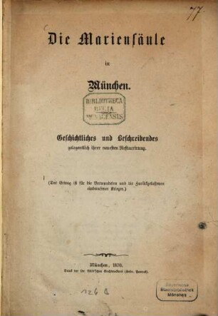 Die Mariensäule in München : Geschichtliches und Beschreibendes gelegentlich ihrer neuesten Restaurierung