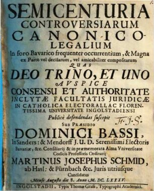 Semicenturia Controversiarum Canonico-Legalium : In foro Bavarico frequenter occurrentium, & Magna ex Parte vel decisarum, vel amicabiliter compositarum