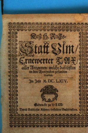 Deß H. Reichs-Statt Vlm, Ernewerter Tax, aller Artzneyen, welche daselbsten in den Apothecken gefunden werden