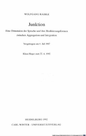 Junktion : eine Dimension der Sprache und ihre Realisierungsformen zwischen Aggregation und Integration ; vorgetragen am 4. Juli 1987