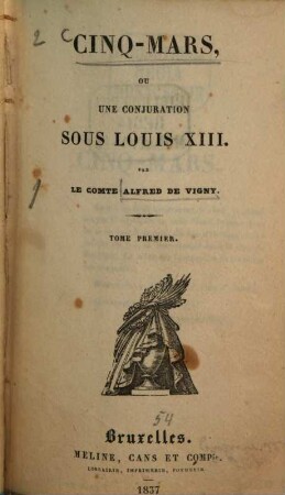 Cinq-mars, ou une conjuration sous Louis XIII.. 1. (1837). - 280 S.