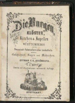 2: Die Burgen, Klöster, Kirchen und Kapellen Württembergs und der preußisch-hohenzollern'schen Landestheile mit ihren Geschichten, Sagen und Mährchen