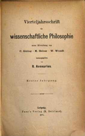 Vierteljahrsschrift für wissenschaftliche Philosophie. 1. 1877