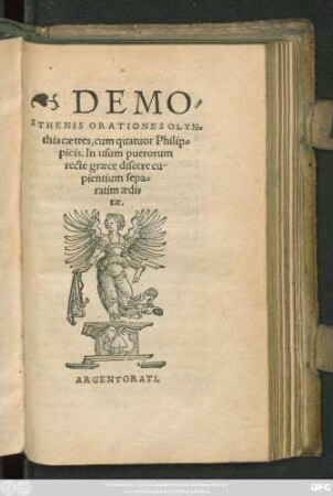 DEMO=||STHENIS ORATIONES OLYN=||thiacae tres, cum quatuor Philip=||picis. In usum puerorum || recte graece discere cu-||pientium sepa=||ratim aedi=||tae.||