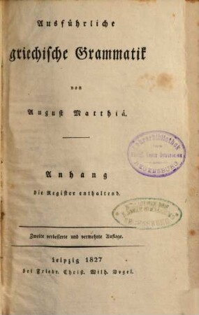 Ausführliche griechische Grammatik, [2,1] : Anhang die Register enthaltend