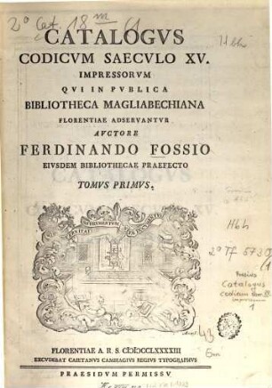 Catalogus codicum saeculo XV. impressorum, qui in publica Bibliotheca Magliabechiana Florentiae adservantur, 1