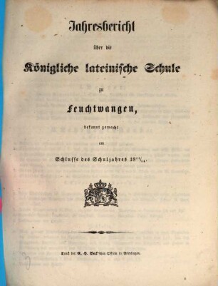 Jahres-Bericht über die K. B. Lateinschule zu Feuchtwangen im Schuljahre .... 1853/54