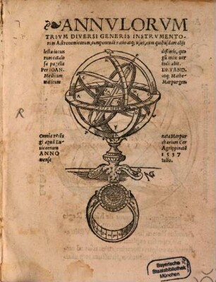 Annvlorvm Trivm Diversi Generis Instrvmentorum Astronomicorum componendi ratio at[que] usus ...