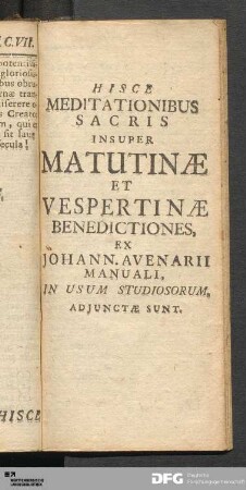 Hisce Meditationibus Sacris Insuper Matutinæ Et Vespertinæ Benedictiones