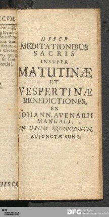 Hisce Meditationibus Sacris Insuper Matutinæ Et Vespertinæ Benedictiones