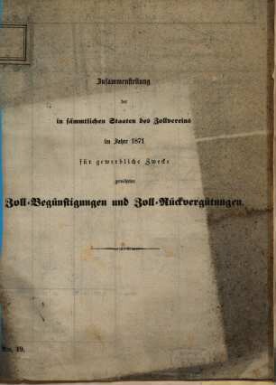 Zusammenstellung der in sämmtlichen Staaten des Zollvereins für gewerbliche Zwecke gewährten Zoll-Begünstigungen und Zoll-Rückvergütungen. 1871