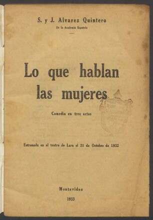 1933002700: Lo que hablan las mujeres : comedia en tres actos