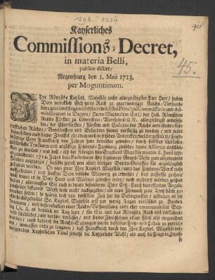Kayserliches Commissions-Decret, in materia Belli : publice dictirt, Regenspurg den 1. Maji 1713. per Moguntinum
