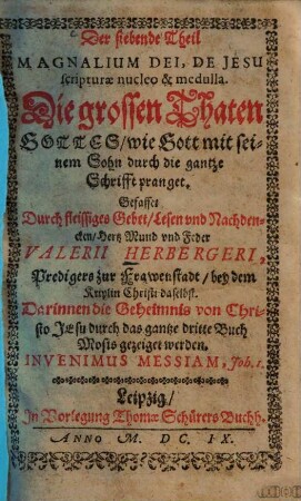 ... Magnalium dei, de Jesu scripturae nucleo & medulla, 7